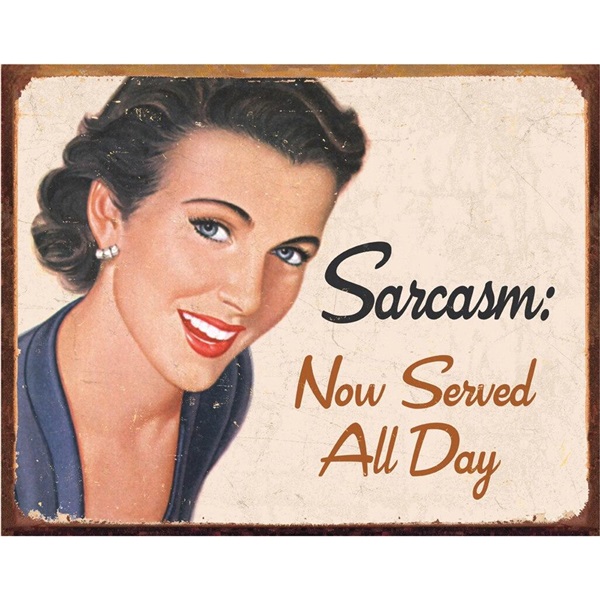 Ephemera - Sarcasm Tin Sign - 16"W x 12-1/2"H