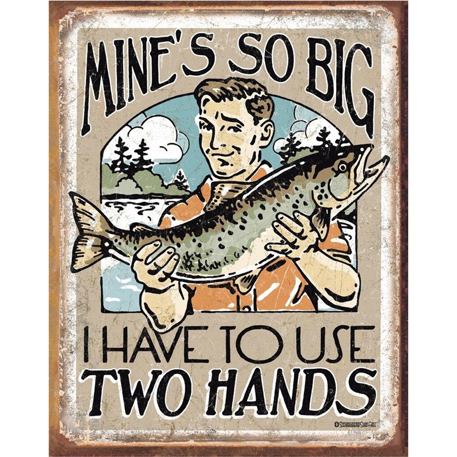 Mine's So Big Tin Sign - 12-1/2"W x 16"H