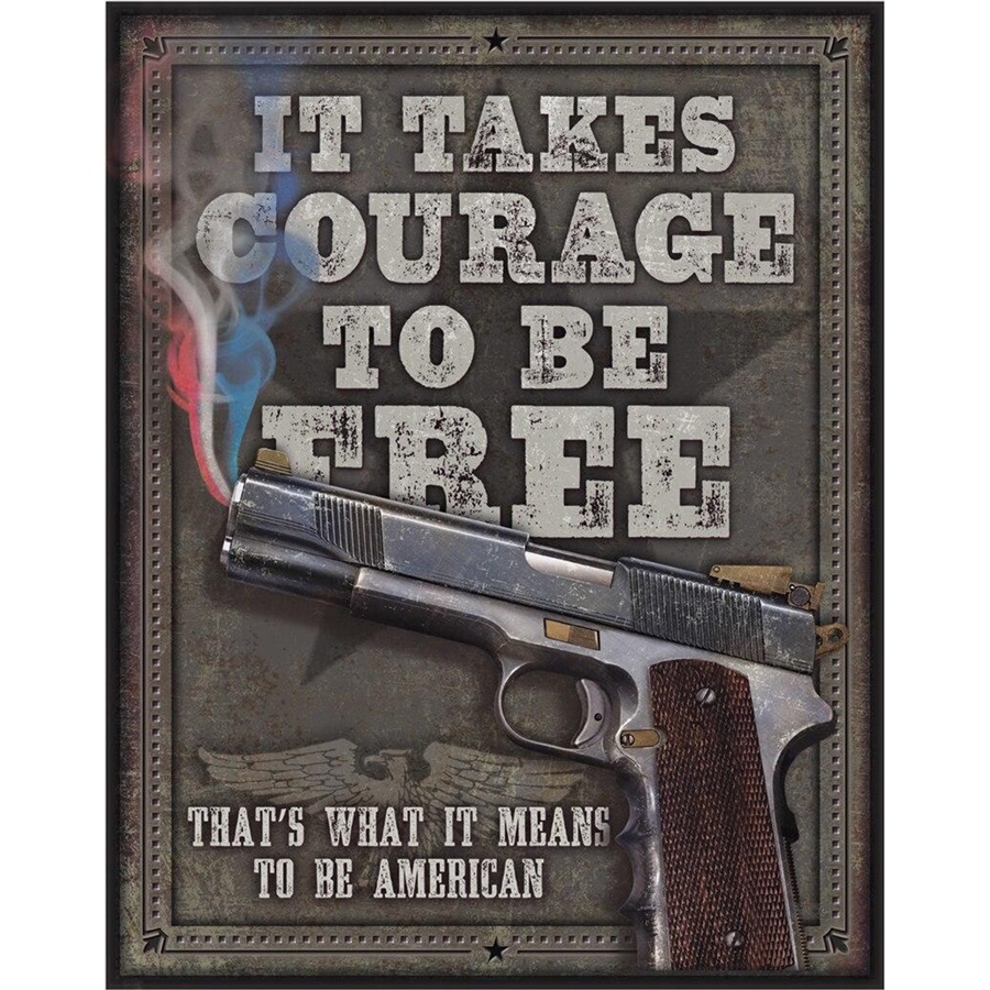 Courage To Be Free Tin Sign - 12-1/2"W x 16"H