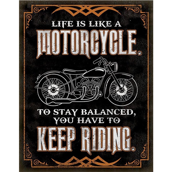 Life is Like - Motorcycle Tin Sign - 12-1/2"W x 16"H