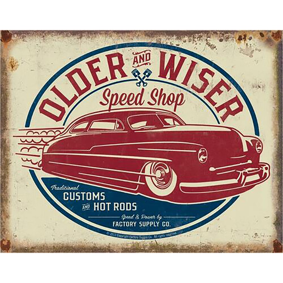 Older & Wiser - 50's Rod Tin Sign - 16"W x 12-1/2"H