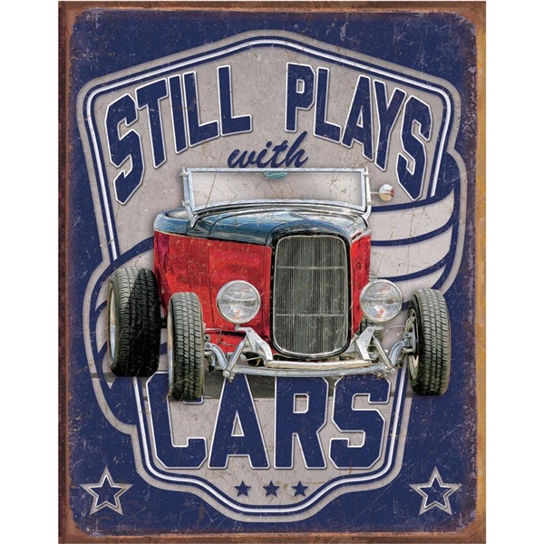 Still Plays With Cars Tin Sign - 12-1/2"W x 16"H