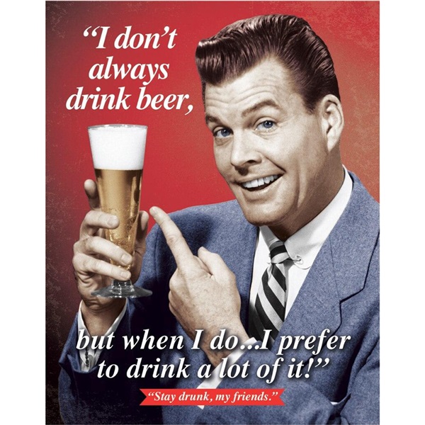 Stay Drunk My Friends Tin Sign - 12-1/2"W x 16"H